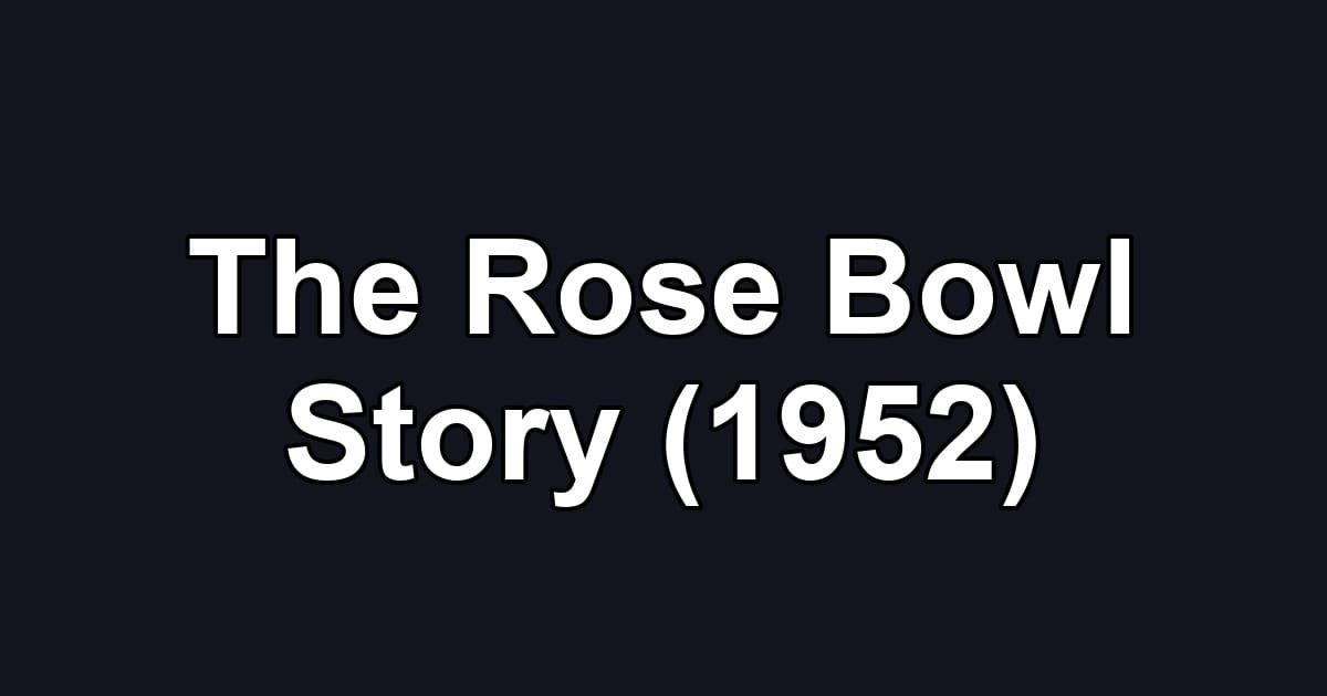 The Rose Bowl Story (1952)