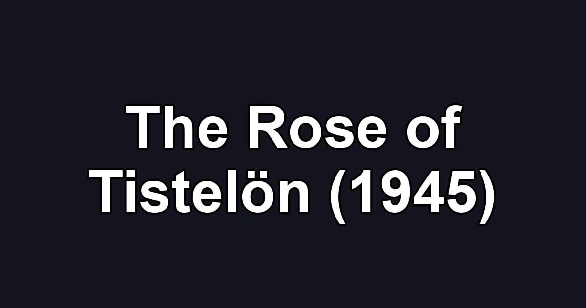 The Rose of Tistelön (1945)