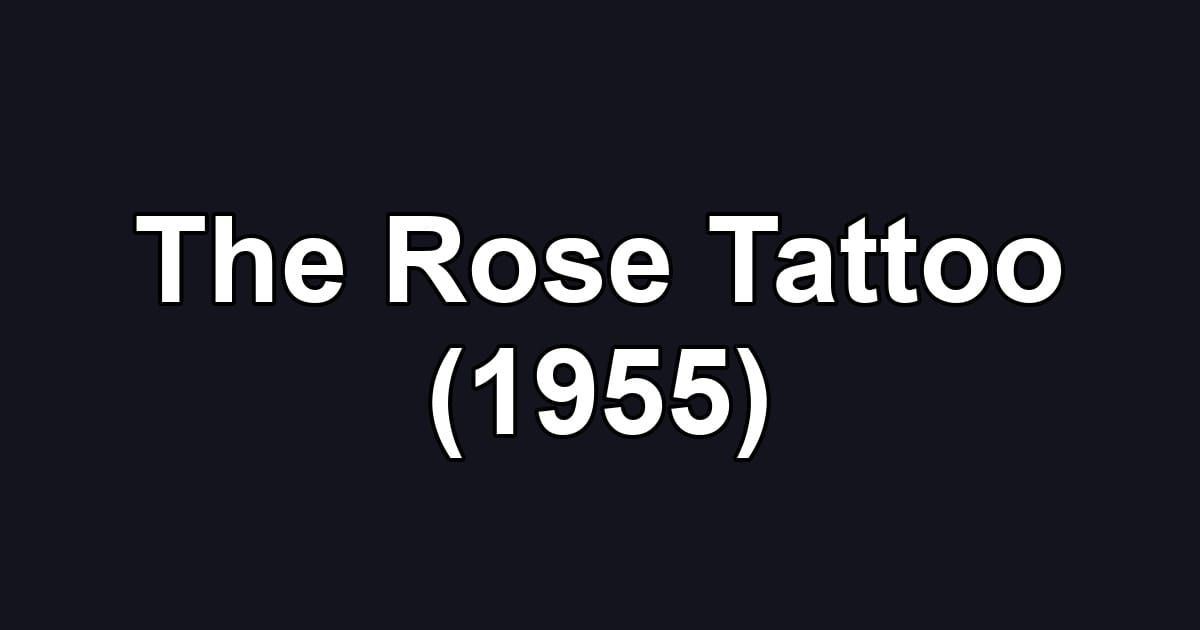 The Rose Tattoo (1955)