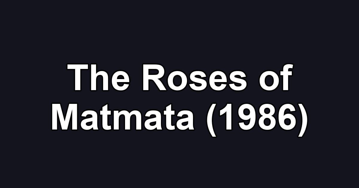 The Roses of Matmata (1986)