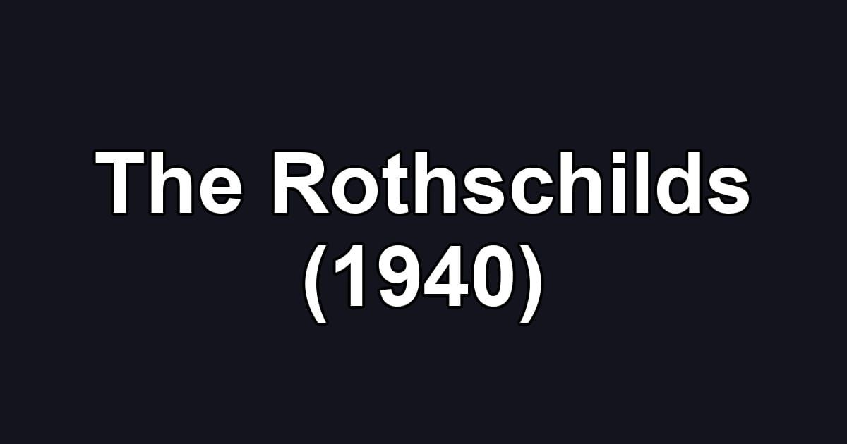 The Rothschilds (1940)