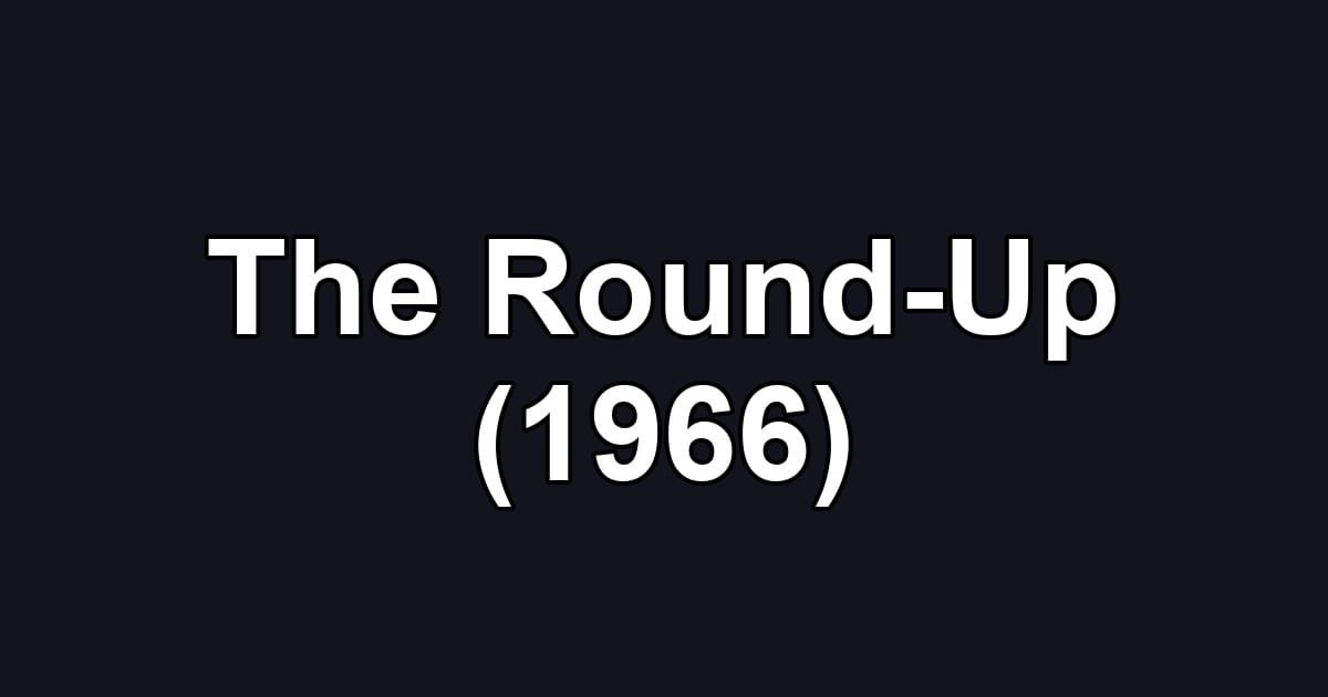 The Round-Up (1966)