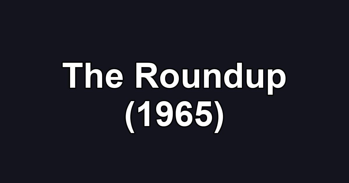 The Roundup (1965)