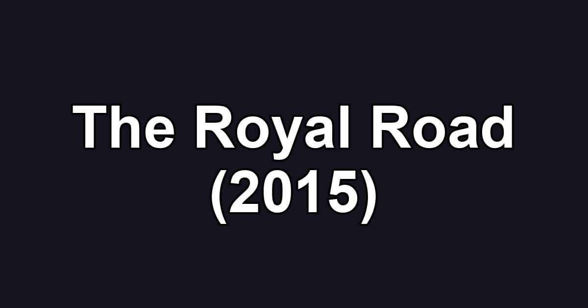 The Royal Road (2015)