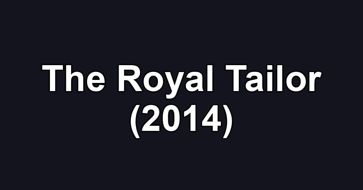 The Royal Tailor (2014)