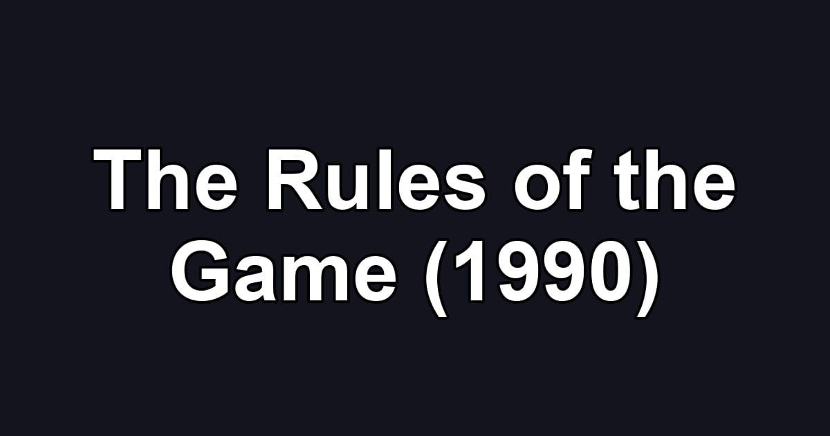 The Rules of the Game (1990)