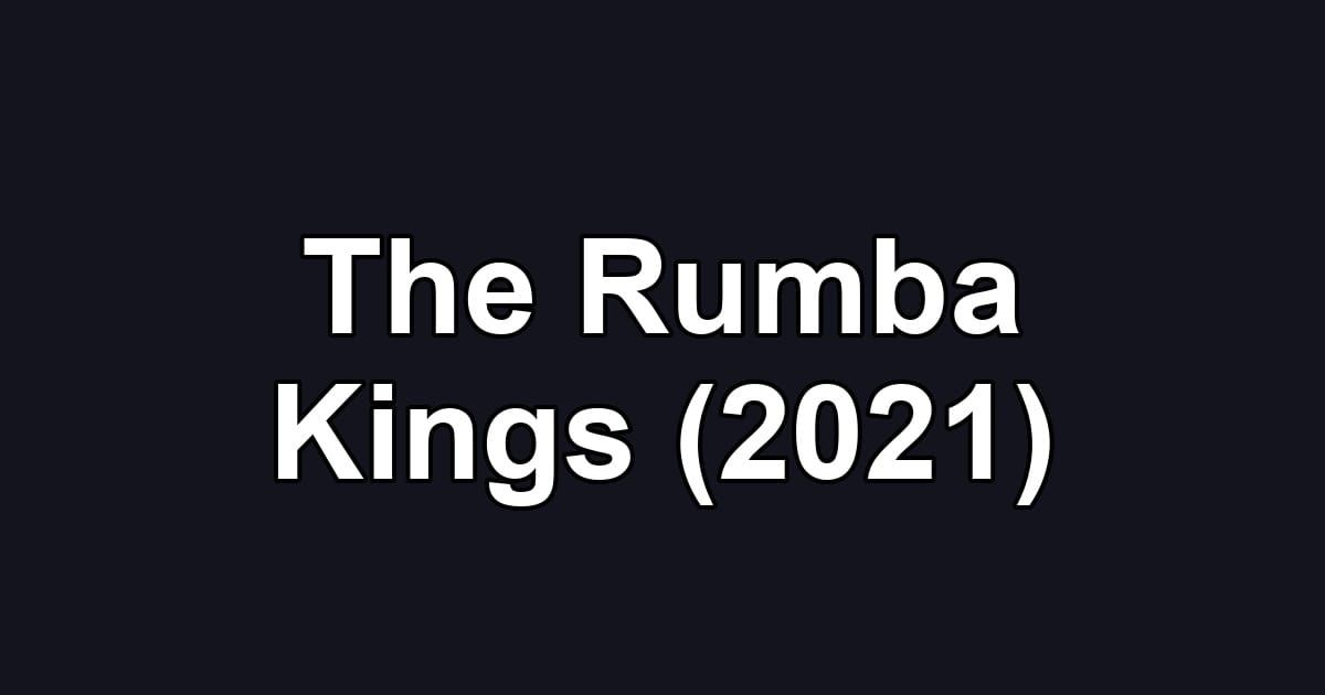 The Rumba Kings (2021)