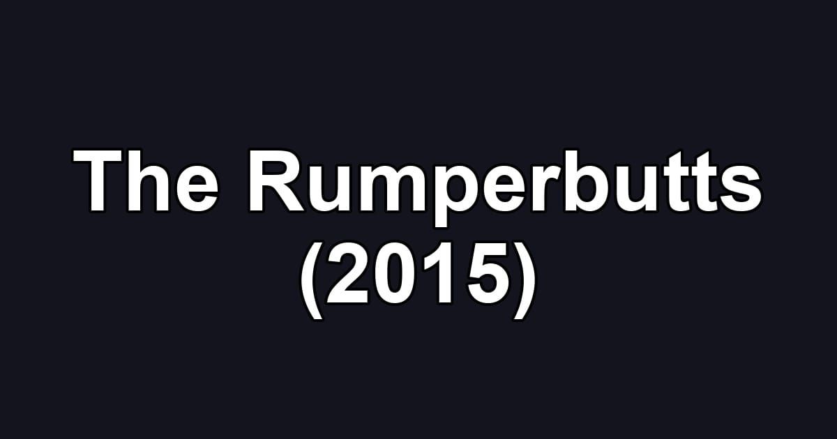 The Rumperbutts (2015)
