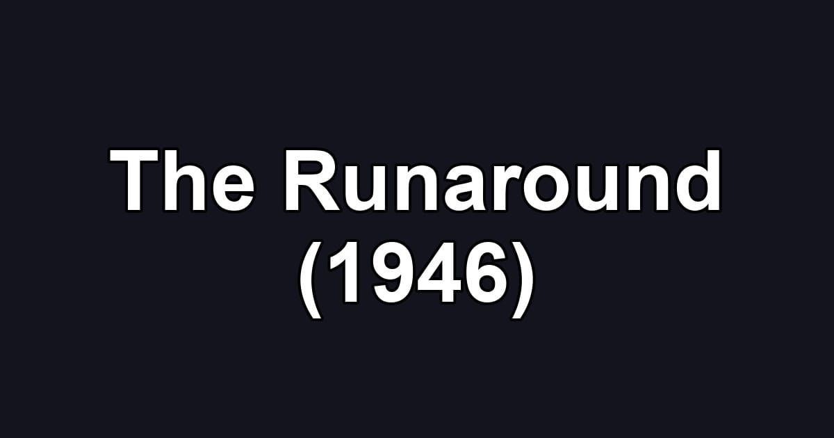 The Runaround (1946)