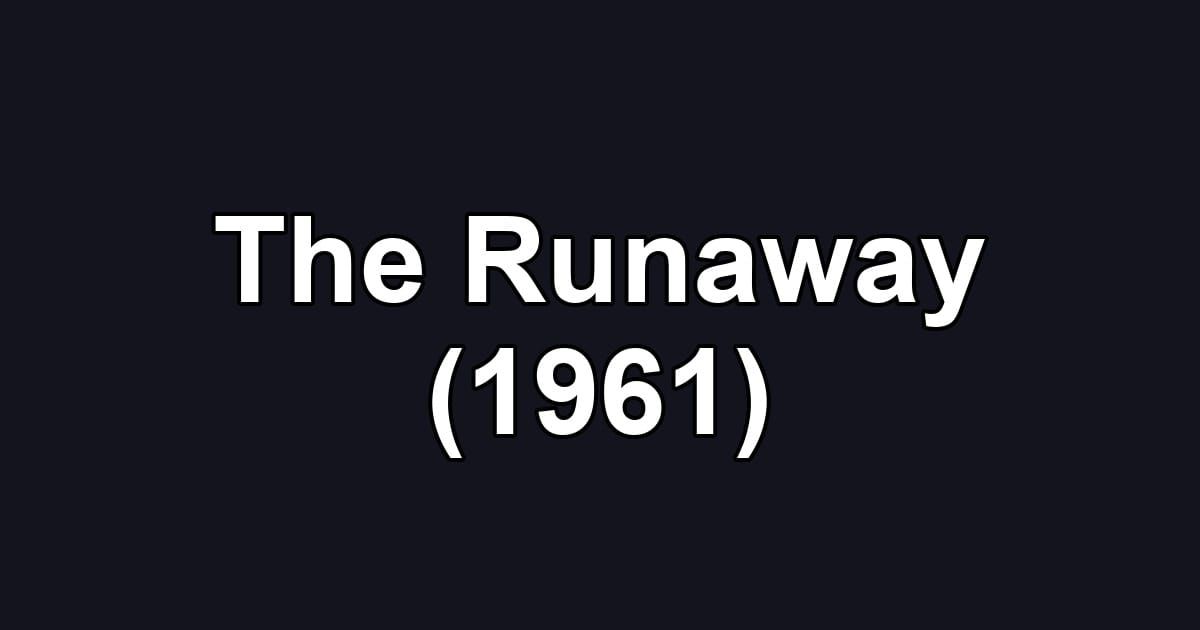 The Runaway (1961)