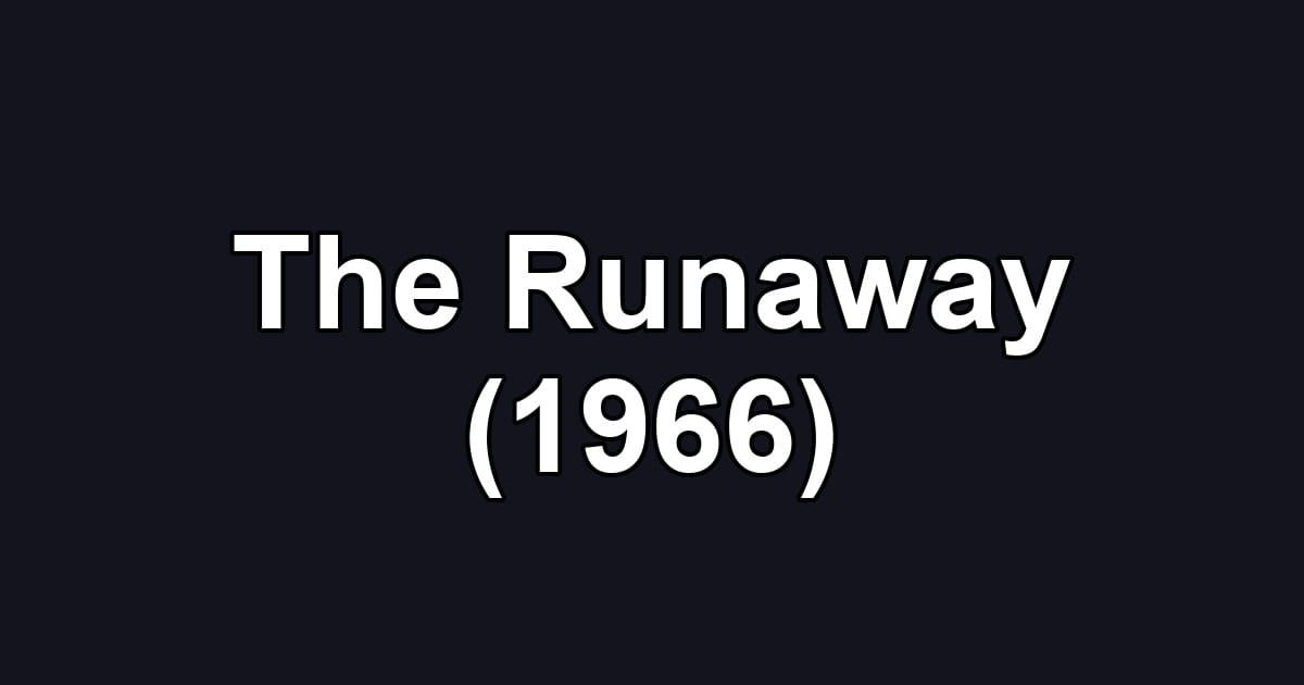 The Runaway (1966)