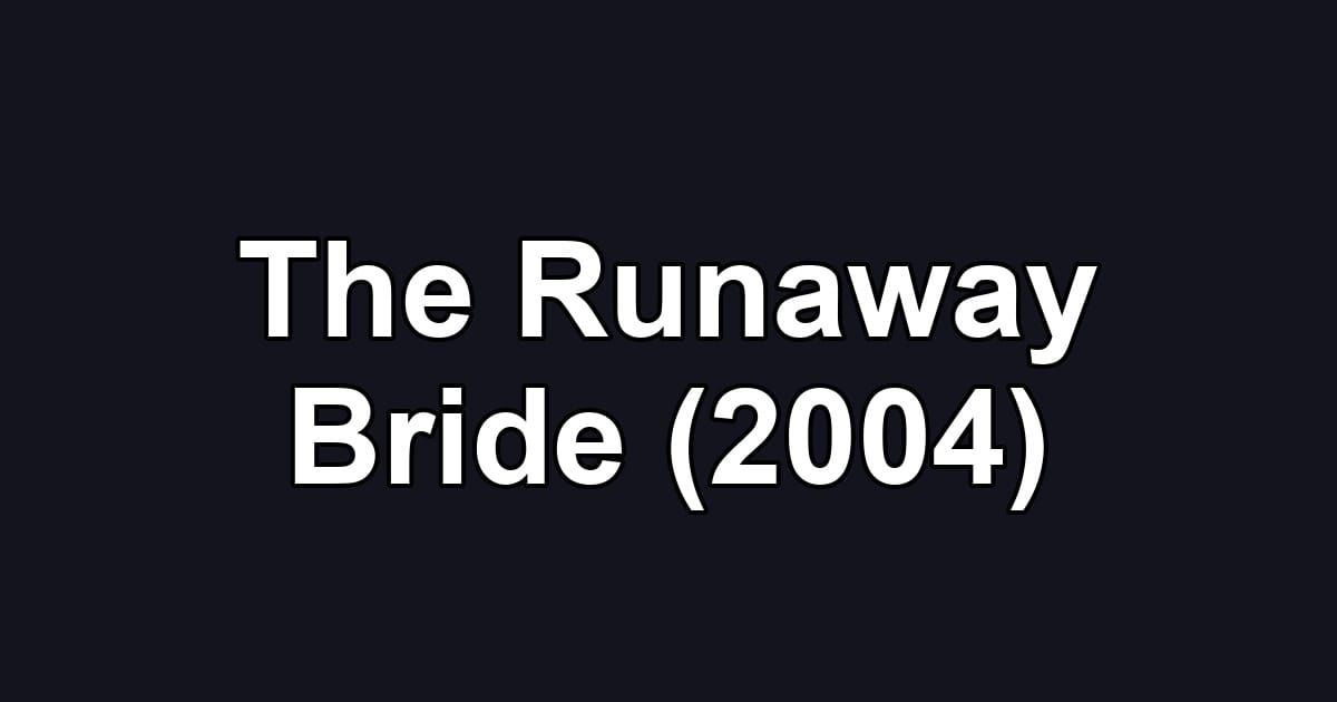 The Runaway Bride (2004)