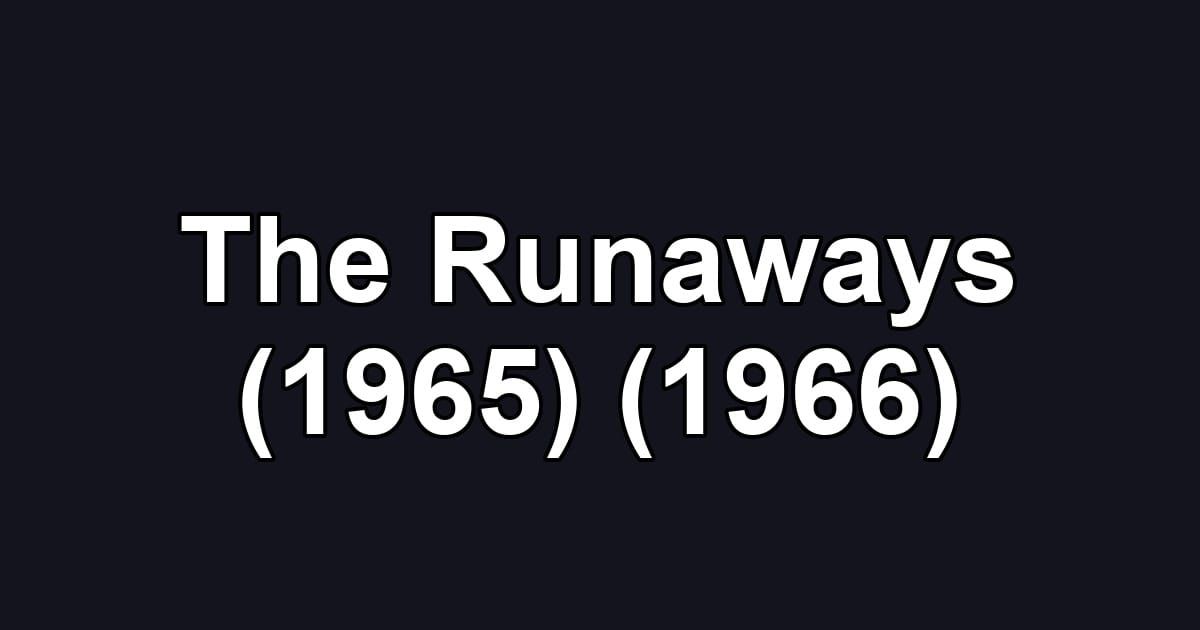 The Runaways (1965) (1966)