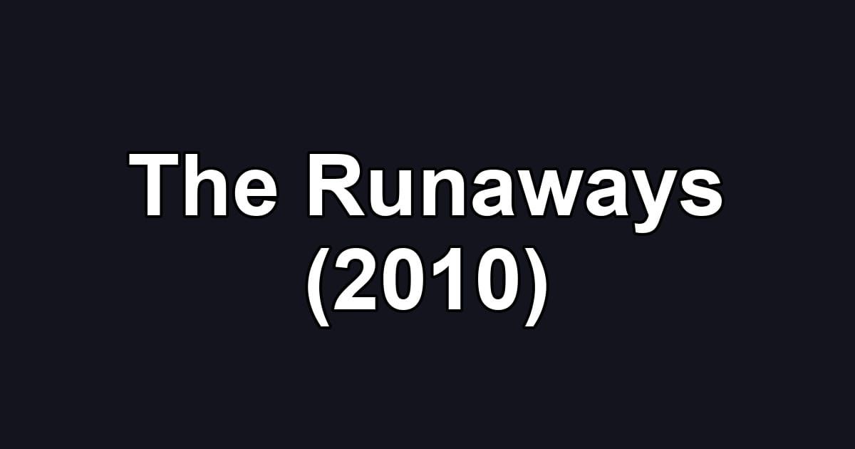 The Runaways (2010)