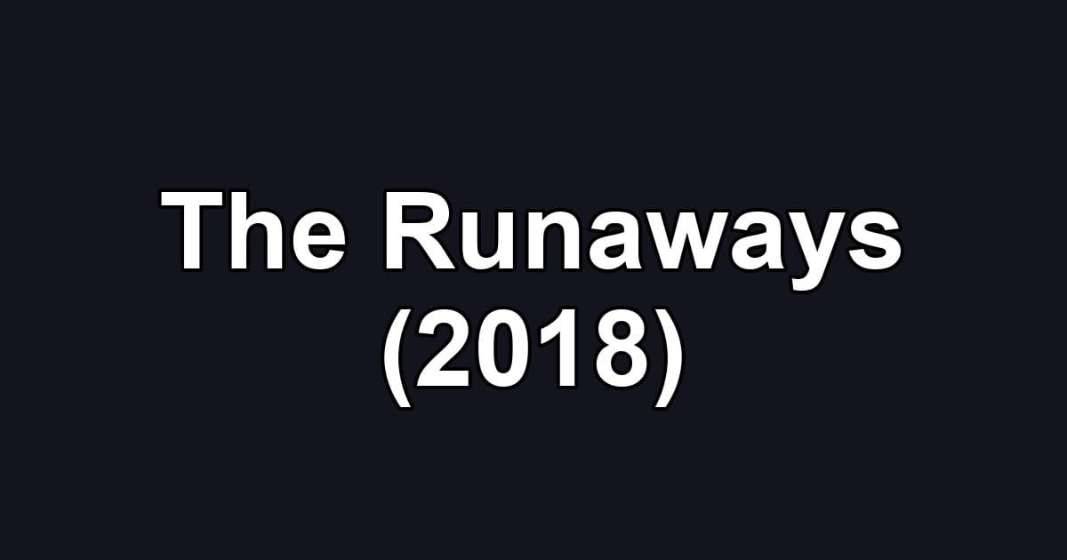 The Runaways (2018)