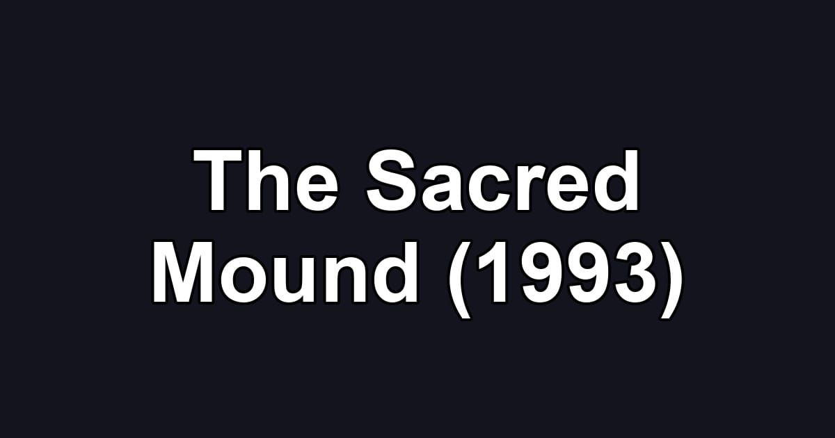 The Sacred Mound (1993)