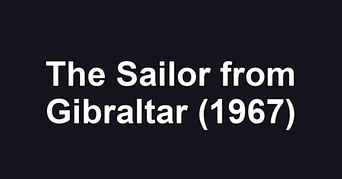 The Sailor from Gibraltar (1967)
