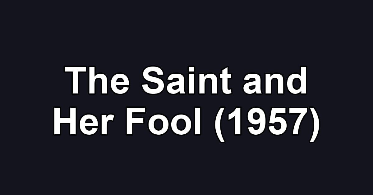 The Saint and Her Fool (1957)