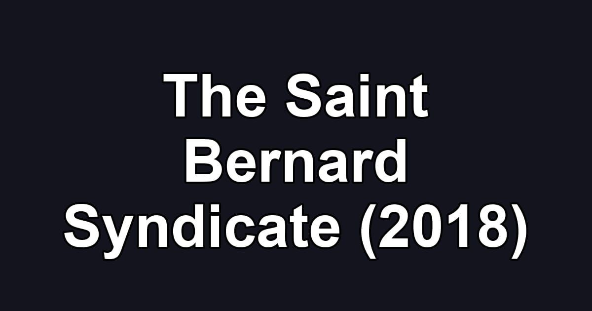 The Saint Bernard Syndicate (2018)