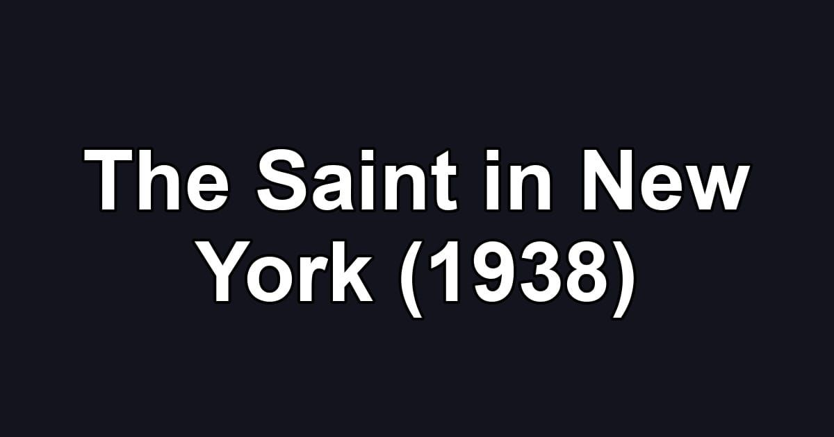 The Saint in New York (1938)