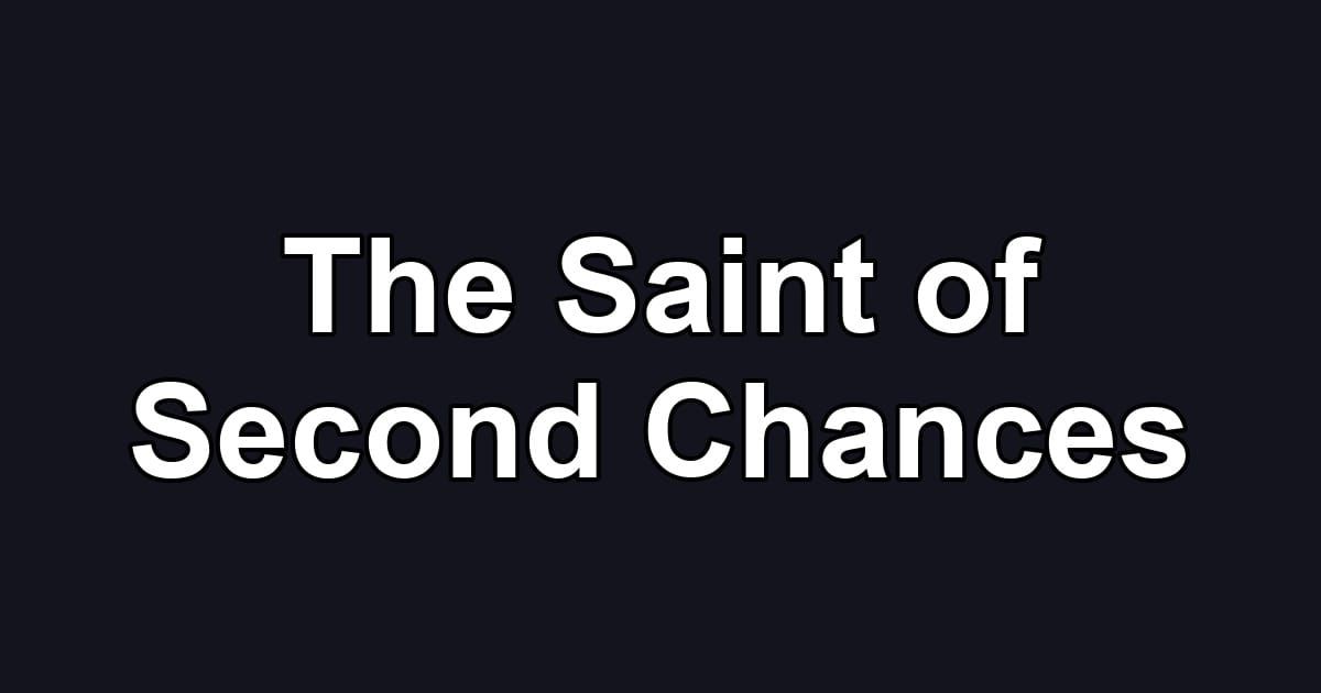 The Saint of Second Chances