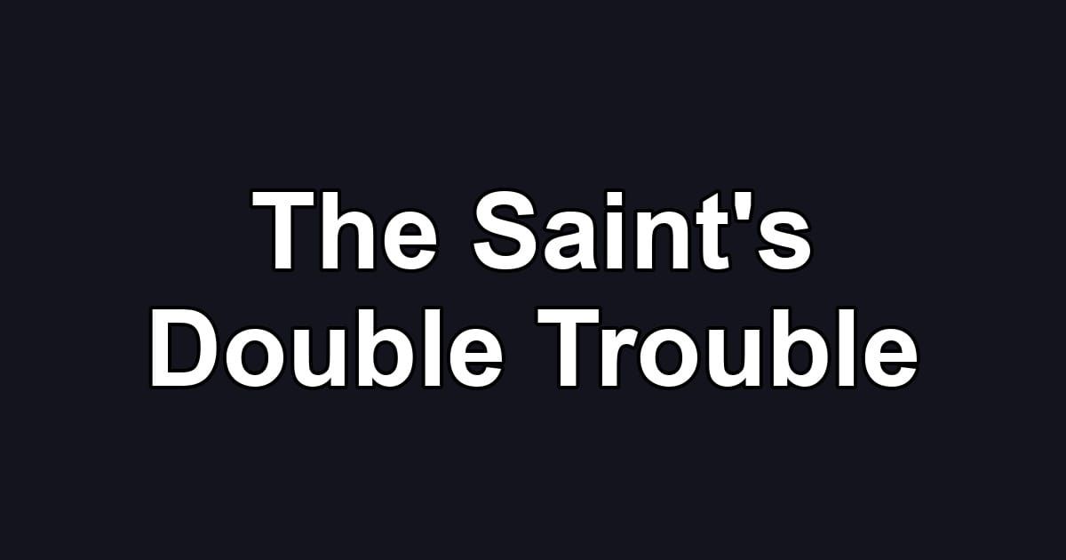 The Saint's Double Trouble