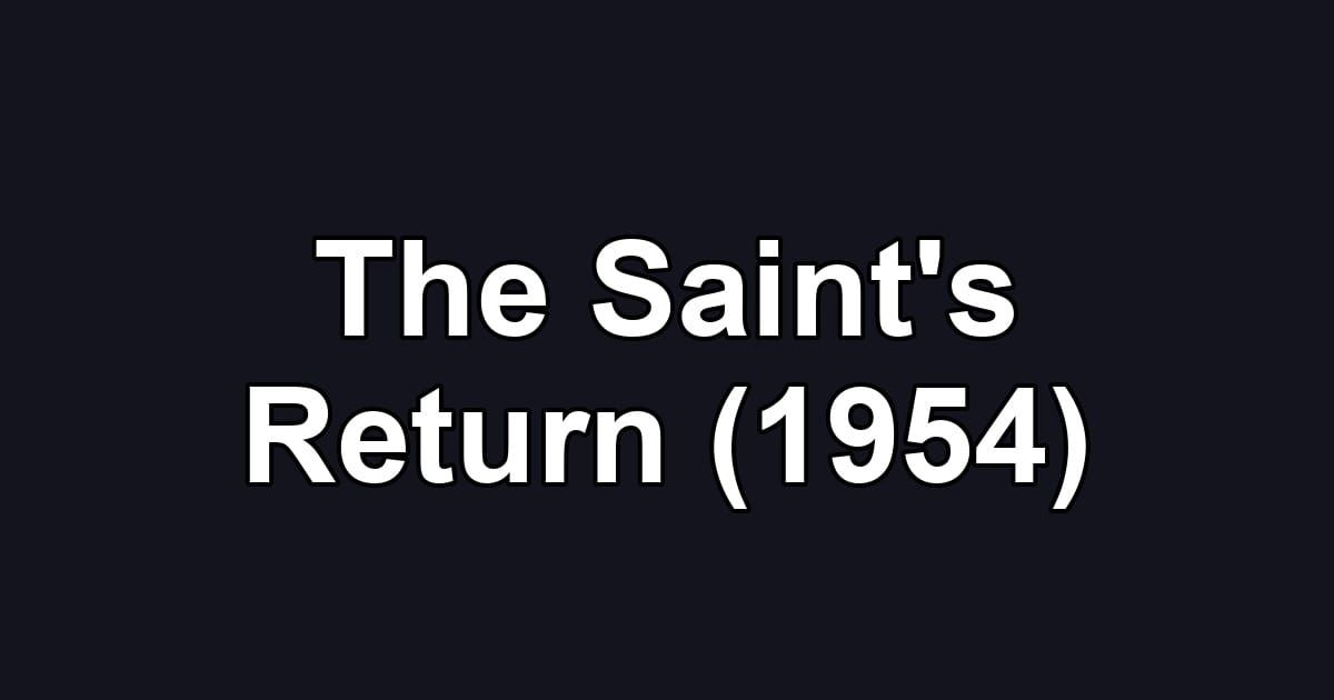 The Saint's Return (1954)