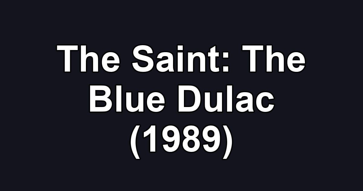 The Saint: The Blue Dulac (1989)