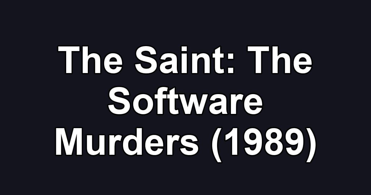 The Saint: The Software Murders (1989)