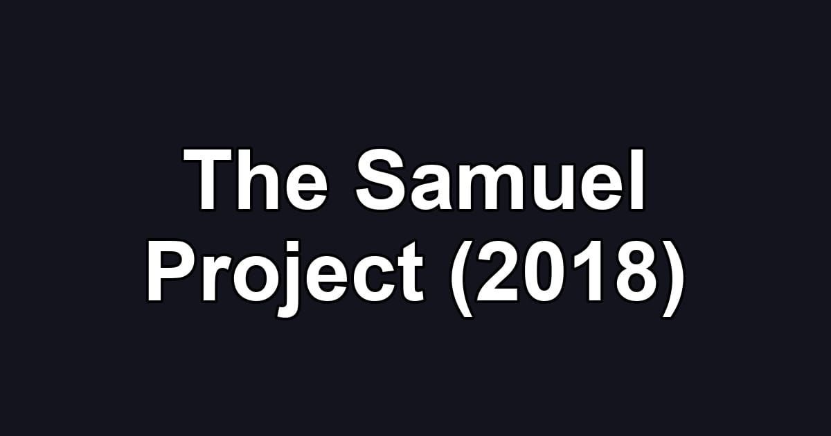 The Samuel Project (2018)