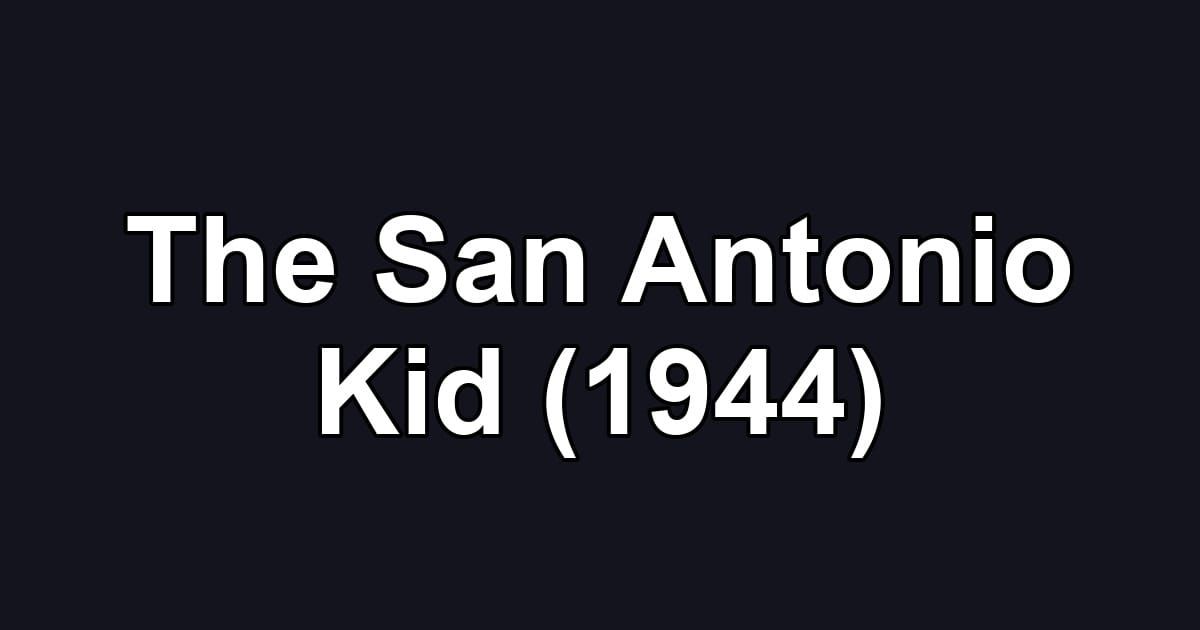 The San Antonio Kid (1944)
