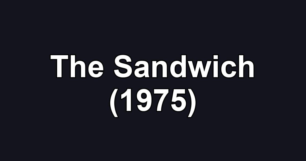 The Sandwich (1975)