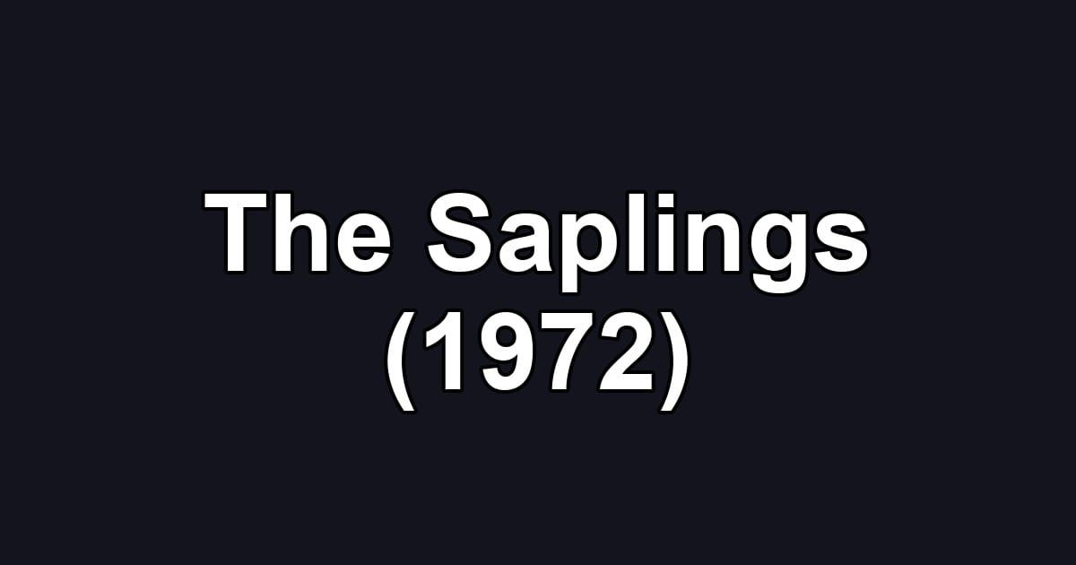 The Saplings (1972)