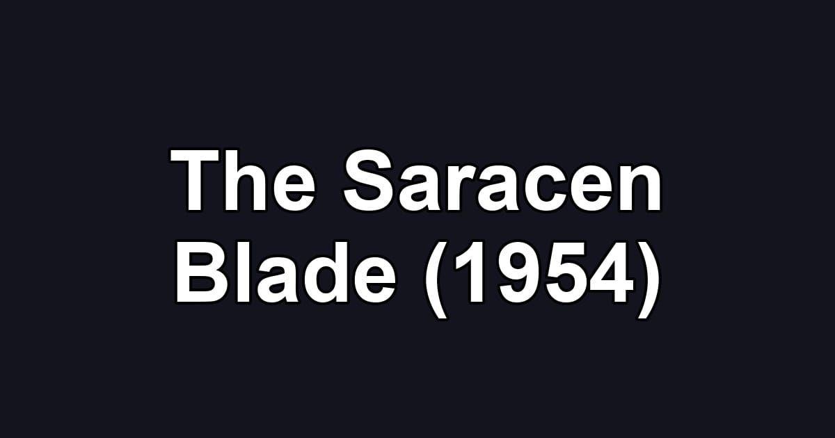 The Saracen Blade (1954)