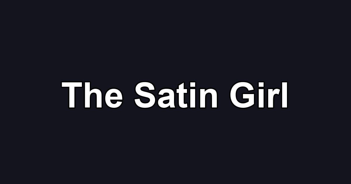 The Satin Girl