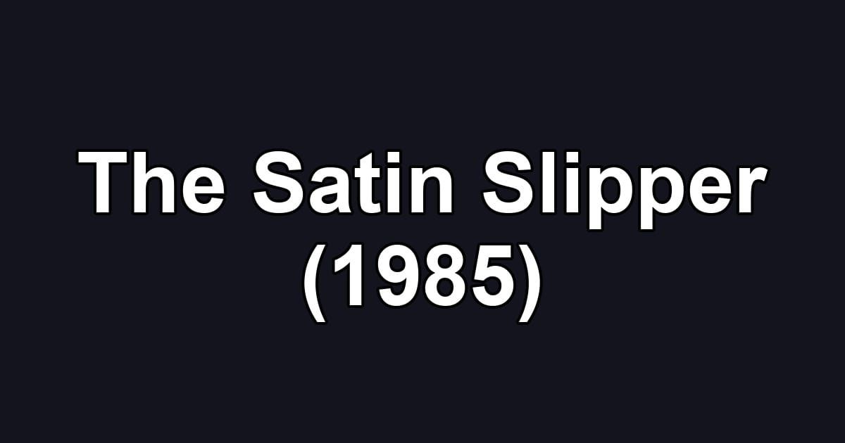 The Satin Slipper (1985)