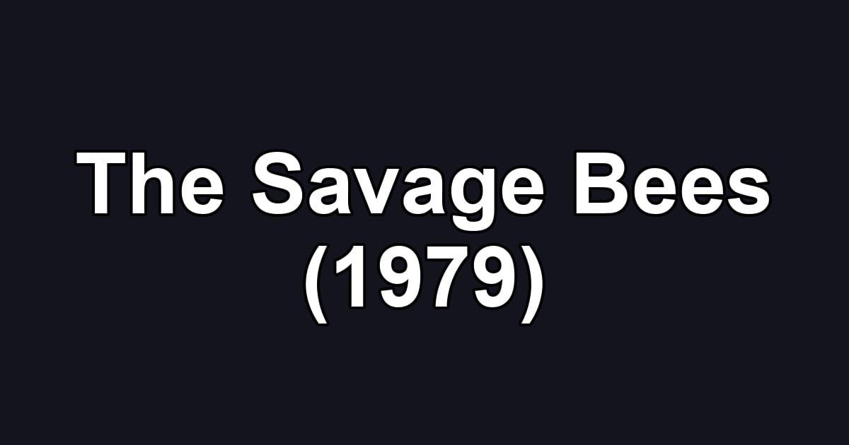 The Savage Bees (1979)
