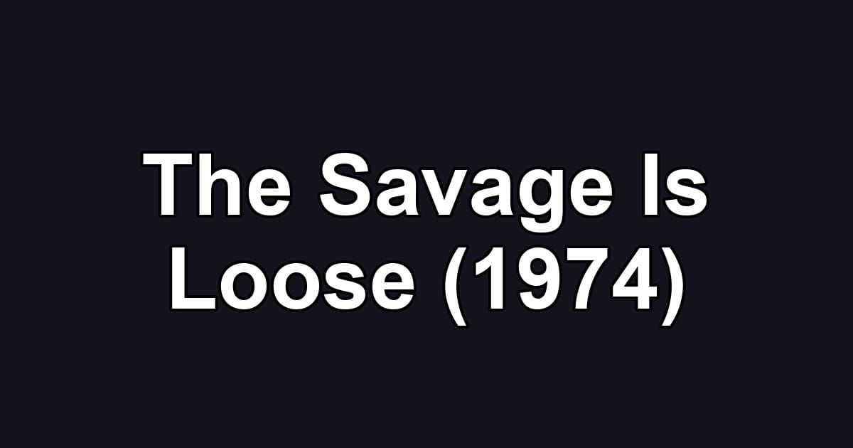 The Savage Is Loose (1974)