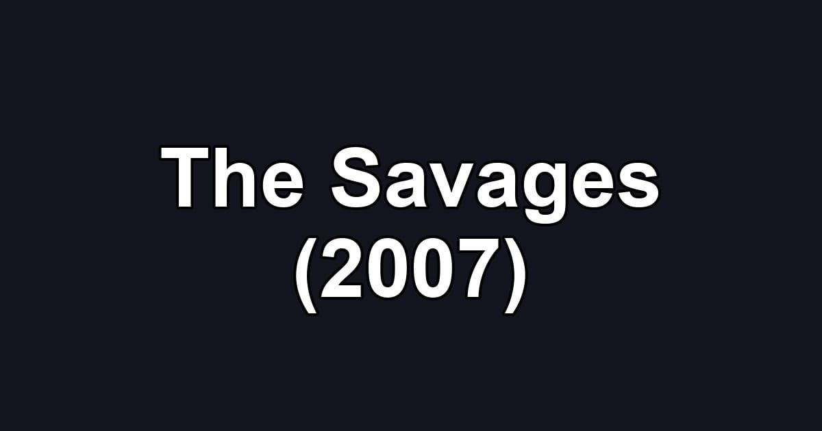 The Savages (2007)