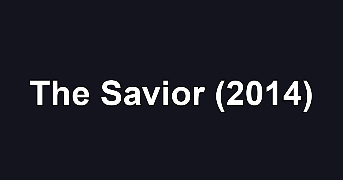 The Savior (2014)