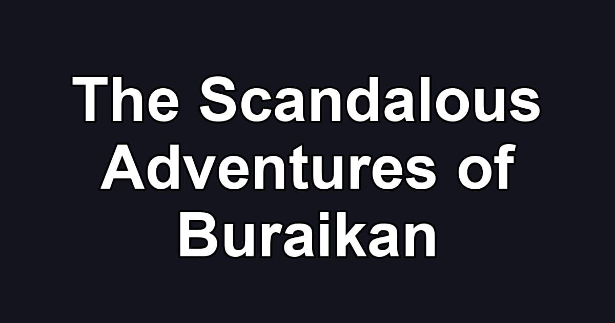 The Scandalous Adventures of Buraikan