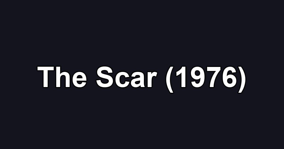 The Scar (1976)