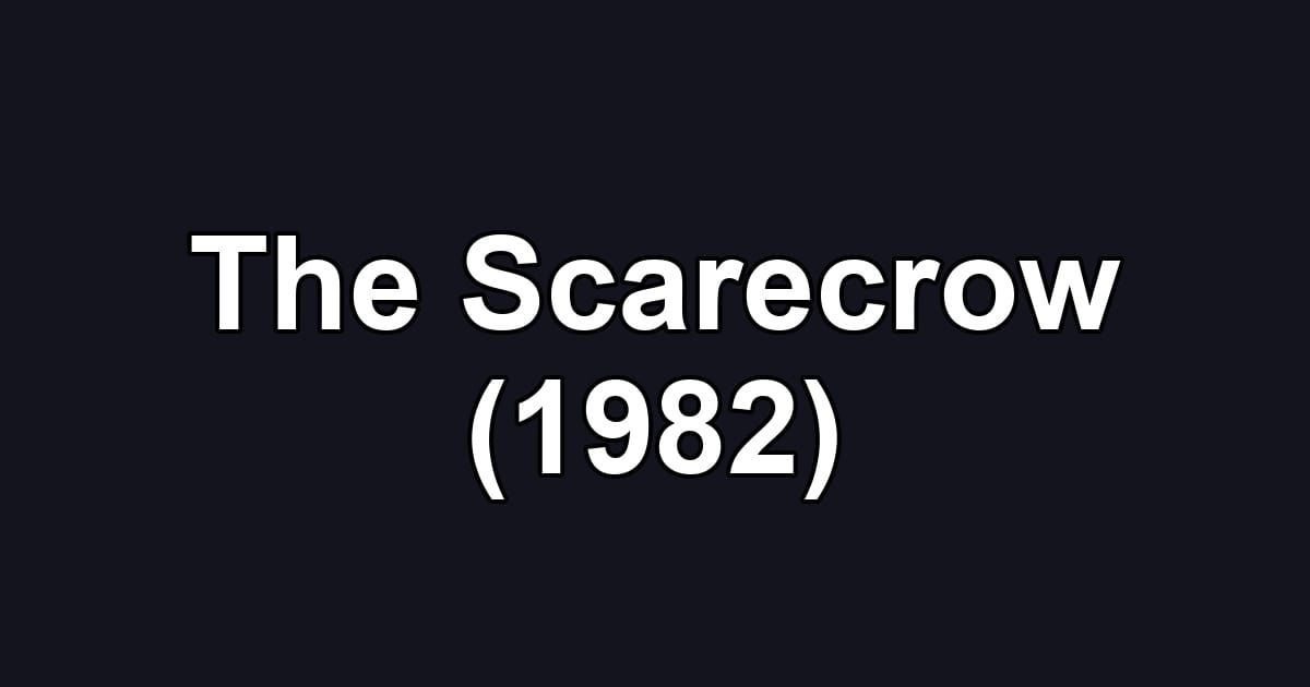 The Scarecrow (1982)