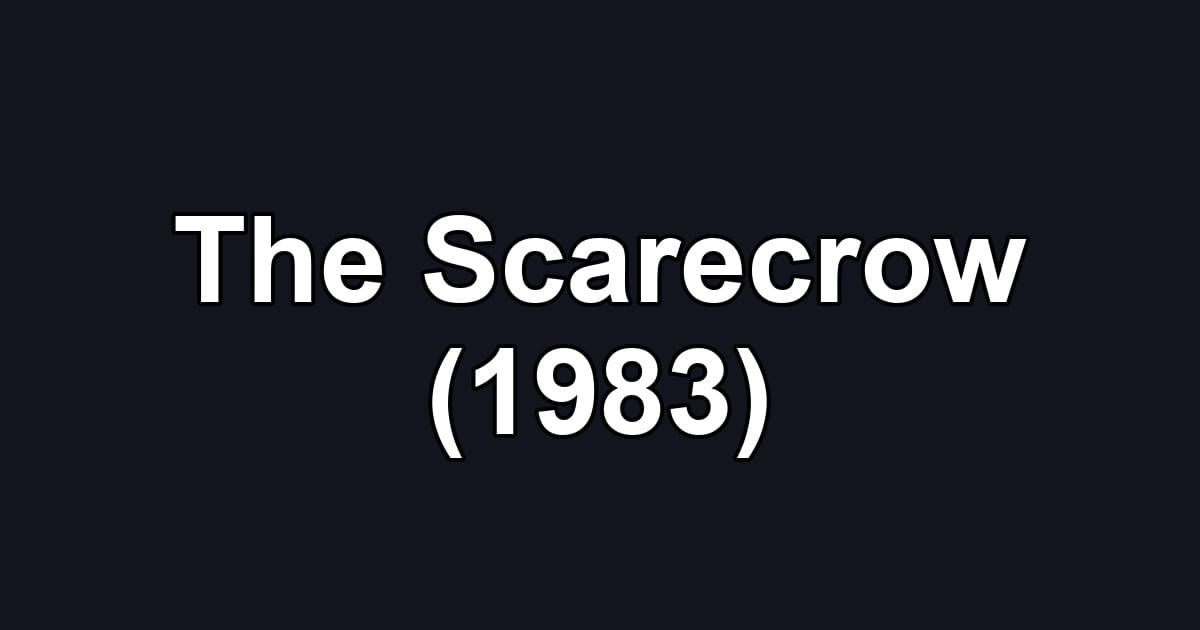The Scarecrow (1983)