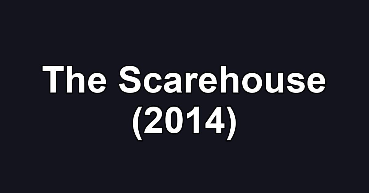 The Scarehouse (2014)