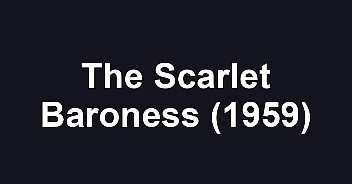 The Scarlet Baroness (1959)