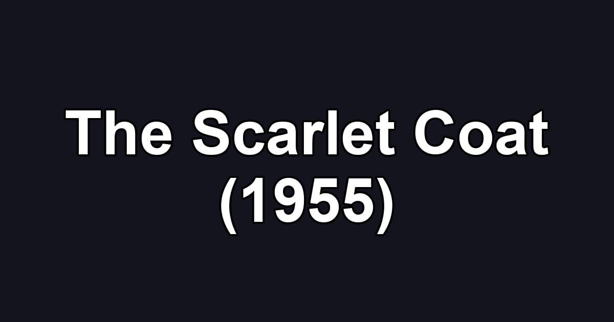 The Scarlet Coat (1955)