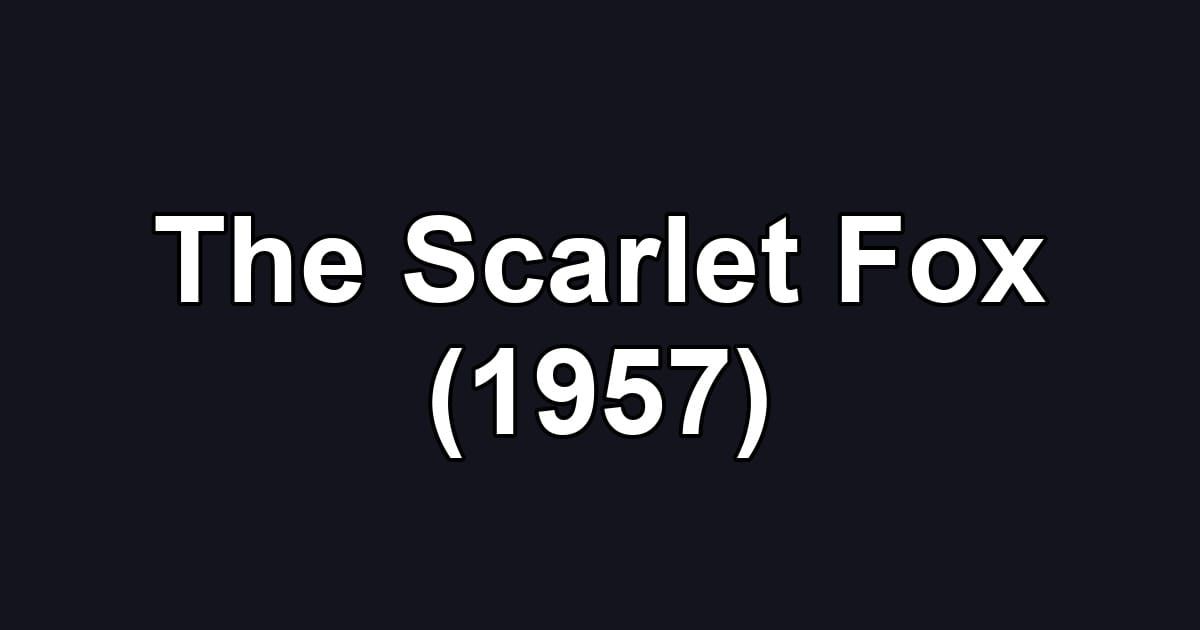 The Scarlet Fox (1957)