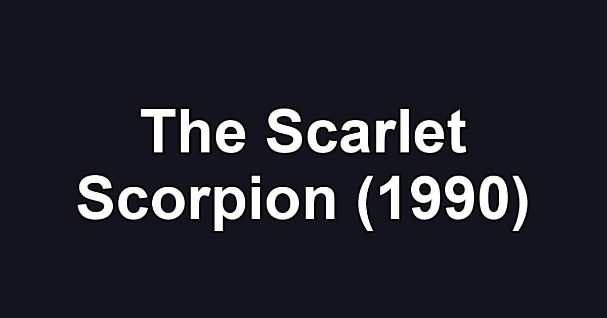 The Scarlet Scorpion (1990)