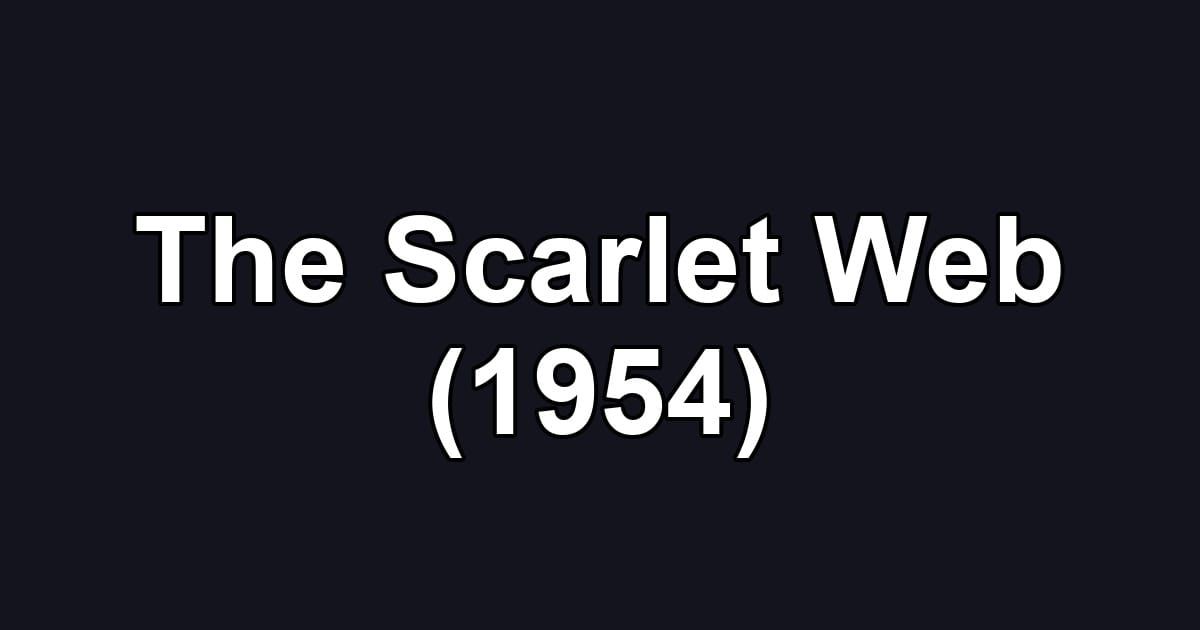 The Scarlet Web (1954)